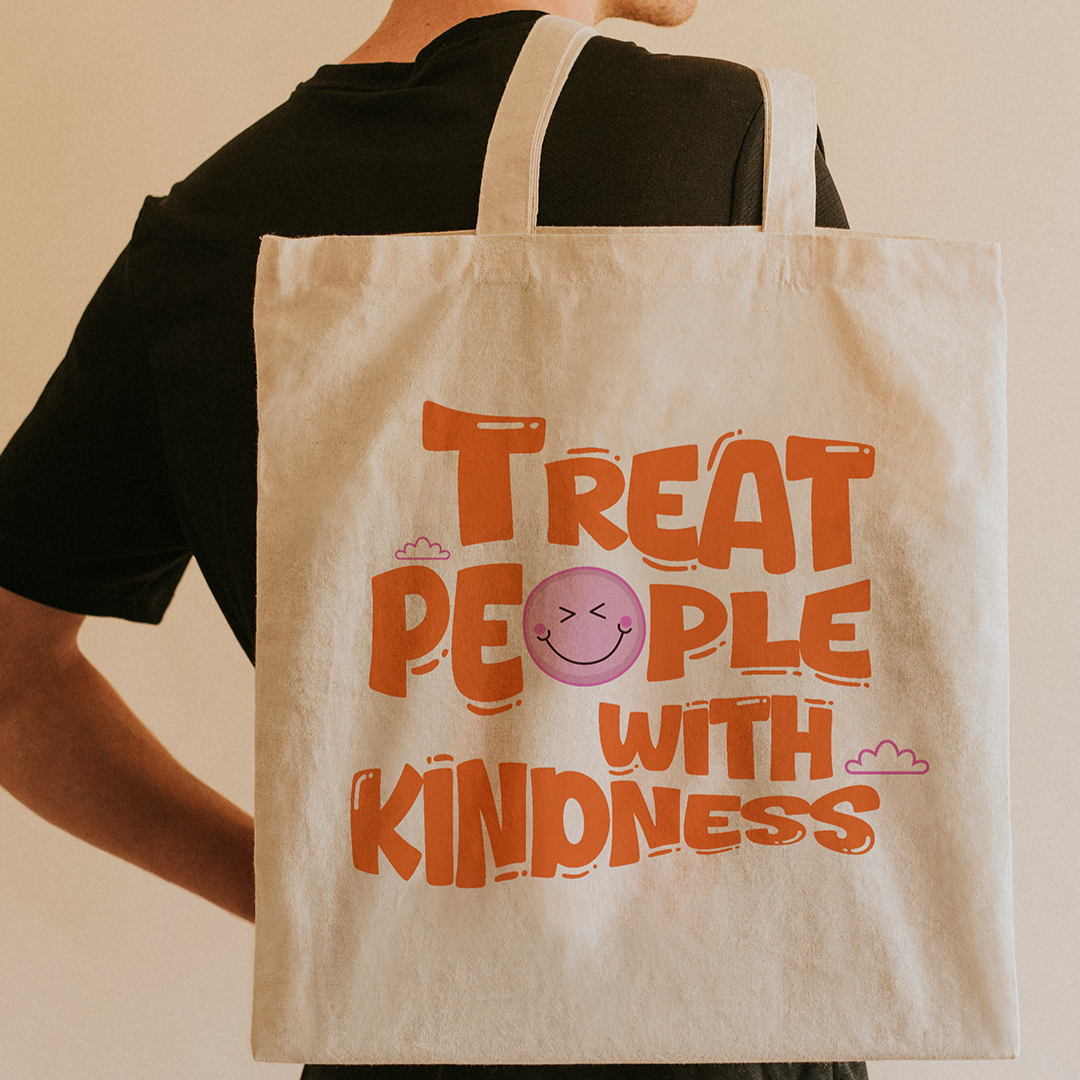 Tote Bag - Treat people with kindness